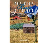The Blue Roses of Texas: Some People Never Change . . .