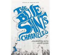 The Blue Saints Chronicles: Journeys into Jazz Land