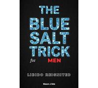 The Blue Salt Trick: A Man’s Plan to Rebuild Testosterone, Energy, and Libido After 30