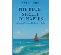 The blue street of Naples: A Journey Through The Heart of Naples