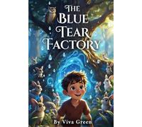 The Blue Tear Factory: A Magic Doorways Series: Book One.: 1
