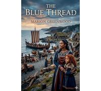The Blue Thread: 2 (The Gormghael Chronicles)