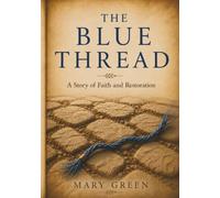 The Blue Thread: A Story of Faith and Restoration