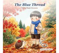 The Blue Thread: On the Maple Mountain