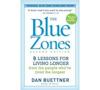 The Blue Zones 2nd Edition: 9 Lessons for Living Longer From the People Who've Lived the Longest