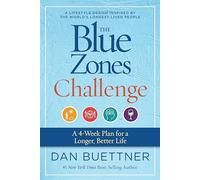 The Blue Zones Challenge: A 4-Week Plan for a Longer, Better Life (Blue Zones)