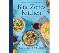 The Blue Zones Kitchen: 100 Recipes to Live to 100 by Dan Buettner ...