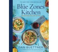 The Blue Zones Kitchen by Dan Buettner (author), David McLain (photographer (...