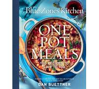 The Blue Zones Kitchen One Pot Meals : 100 Recipes to Live to 100