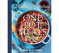 Blue Zones Kitchen One Pot Meals : 100 Recipes to Live to 100, Hardcover by B...