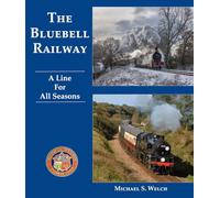 The Bluebell railway: A Line For All Seasons