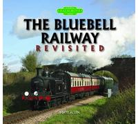 The Bluebell Railway Revisited