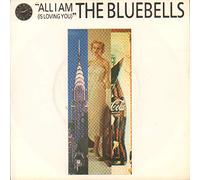 The Bluebells - All I Am (Is Loving You)
