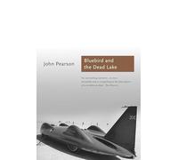 The Bluebird and the Dead Lake: The Classic Account of how Donald Campbell broke the World Land Speed Record (Sports Classics)