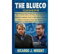 THE BLUECO OWNERS: The Untold Story Of How Todd Boehly, Behdad Eghbali And Co Became Chelsea Chosen Saviors Post-Abramovich
