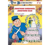 The Bluecoats Vol. 13: Something Borrowed, Something Blue