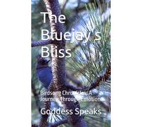 The Bluejay's Bliss: Birdsong Chronicles: A Journey Through Emotion