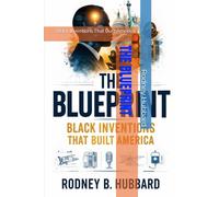 THE BLUEPRINT: Black Inventions That Built America