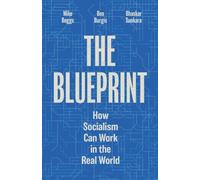 The Blueprint : How Socialism Can Work in the Real World