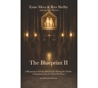 The Blueprint II: A Response to Saving America by Saving the Family: A Foundation for the Next 250 Years: A Response to Saving America by Saving the ... for the Next 250 Years (Project 250 Years)