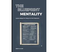 The Blueprint Mentality: Lesson Plan design for using AI in the classroom