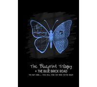 The Blueprint Trilogy + The Blue Brick Road: A Complete Map for Navigating Lived Experience.