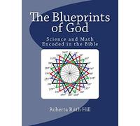 The Blueprints of God: Science and Math Encoded in the Bible