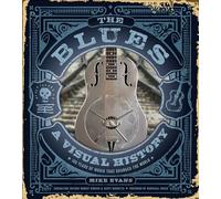 The Blues – A Visual History: 100 Years of Music That Changed the World – Schiffer Publishing