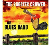 The Blues Band The Rooster Crowed (CD) Album