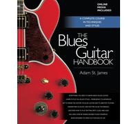 The Blues Guitar Handbook : A Complete Course in Techniques and Styles