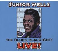 Junior Wells - The Blues is Alright Live [Digipak]