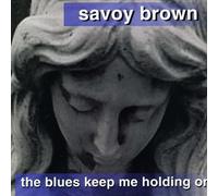 The Blues Keep Me Holding On (CD) Savoy Brown Savoy Brown Blues Band (US IMPORT)