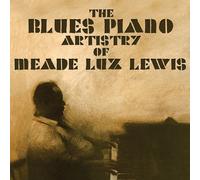 The Blues Piano Artistry Of Meade Lux Lewis