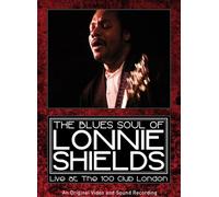 The Blues Soul of Lonnie Shields: Live at the 100 Club London (DVD) (US IMPORT)