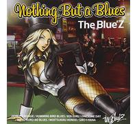 The Blue'z - Nothing But A Blues [Japan CD] GRC-7
