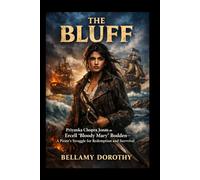 THE BLUFF: Priyanka Chopra Jonas as Ercell 'Bloody Mary' Bodden-A Pirate's Struggle for Redemption and Survival
