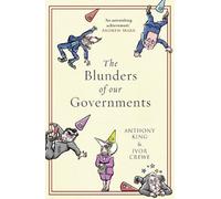 The Blunders of Our Governments by Anthony King ( 2013 ) Hardcover
