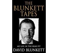 The Blunkett Tapes: My Life in the Bear Pit