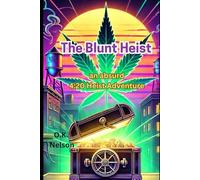 The Blunt Heist: An Absurd 4:20 Adventure