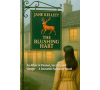 The Blushing Hart: An Affair of Passion, Secrets, and Danger - A Romantic Suspense Novel