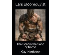 The Boar in the Sand of Rome: Gay-Hardcore (Eagle and Boar)