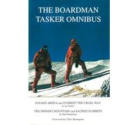 The Boardman Tasker Omnibus: Savage Arena and Everest the Cruel Way; The Shining Mountain and Sacred Summits