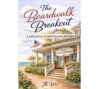 The Boardwalk Breakout: A Creative Storytelling Incident - Hotel California Inn (Creative Storytelling Circles)