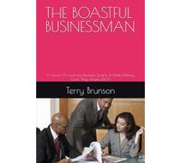 THE BOASTFUL BUSINESSMAN: A Lesson On Learning Business Smarts To Make Money God's Way (Isaiah 48:17)