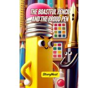 The Boastful Pencil and the Proud Pen: A Teamwork Story for Kids: A Charming Story About Teamwork, Friendship, and Respecting Differences
