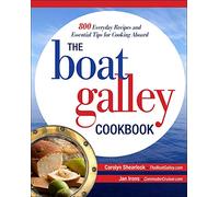 The Boat Galley Cookbook: 800 Everyday Recipes and Essential Tips for Cooking Aboard (INTERNATIONAL MARINE-RMP)
