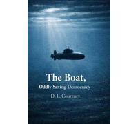 The Boat,: Oddly Saving Democracy