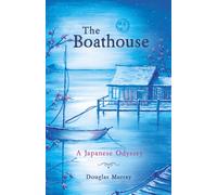 The Boathouse : A Japanese Odyssey