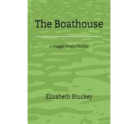 The Boathouse: A Maggie Swain Thriller