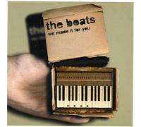 The Boats - We Made It For You